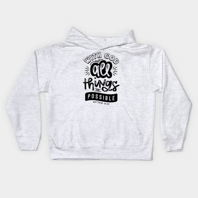 With God All Things Are Possible Kids Hoodie by CatsCrew
